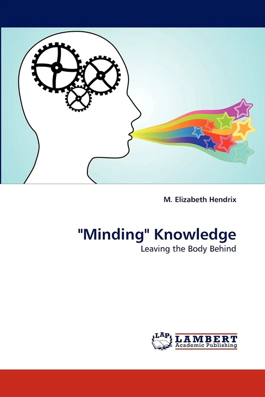 "Minding" Knowledge: Leaving the Body Behind - Image 1