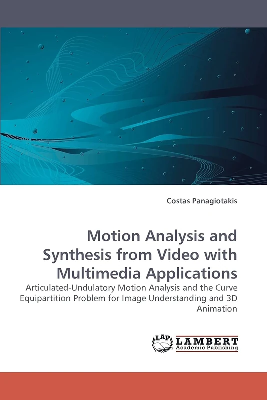 Motion Analysis and Synthesis from Video with Multimedia Applications: Articulated-Undulatory Motion Analysis and the Curve Equipartition Problem for Image Understanding and 3D Animation