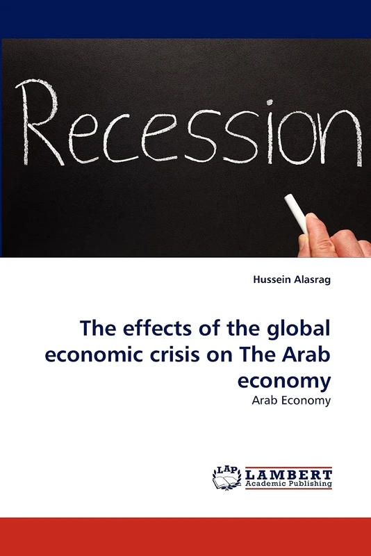The effects of the global economic crisis on The Arab economy: Arab Economy