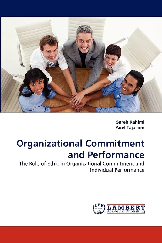 Organizational Commitment and Performance: The Role of Ethic in Organizational Commitment and Individual Performance