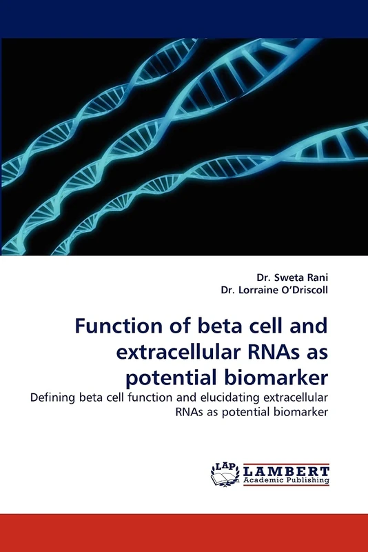 Function of beta cell and extracellular RNAs as potential biomarker: Defining beta cell function and elucidating extracellular RNAs as potential biomarker