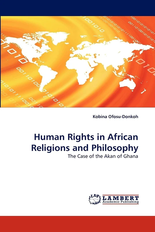 Human Rights in African Religions and Philosophy: The Case of the Akan of Ghana