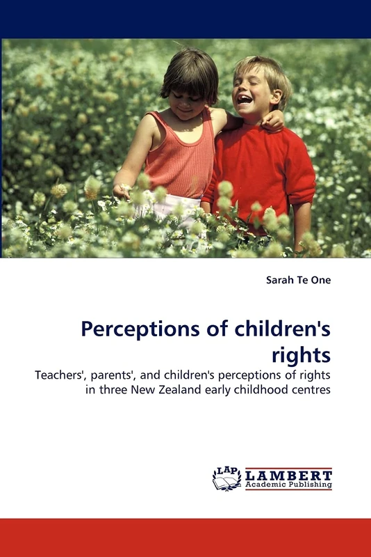 Perceptions of children's rights: Teachers', parents', and children's perceptions of rights in three New Zealand early childhood centres