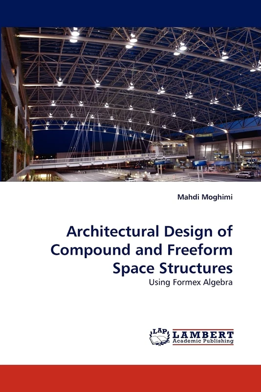 Architectural Design of Compound and Freeform Space Structures: Using Formex Algebra - Image 1