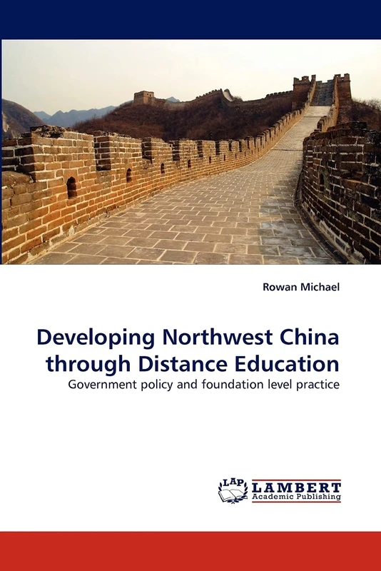 Developing Northwest China through Distance Education: Government policy and foundation level practice