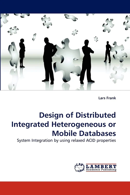 Design of Distributed Integrated Heterogeneous or Mobile Databases: System Integration by using relaxed ACID properties