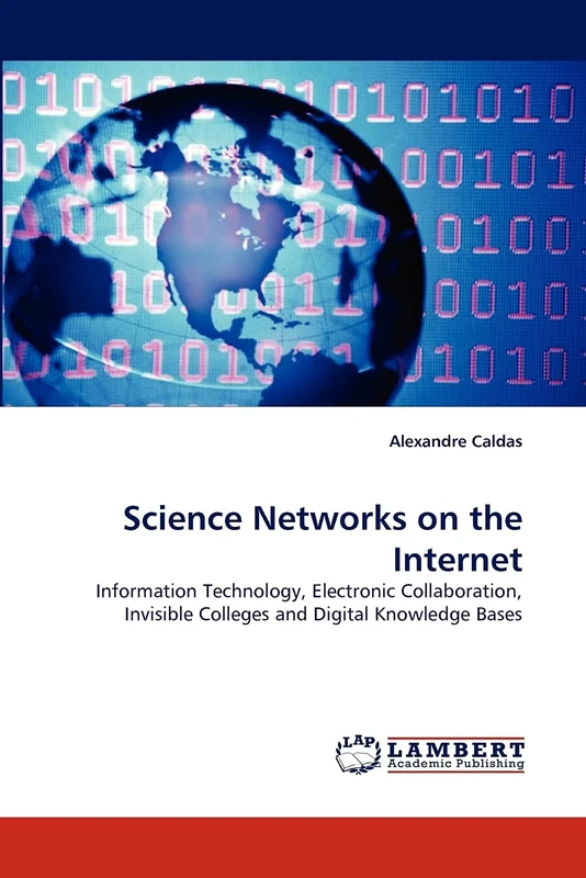 Science Networks on the Internet: Information Technology, Electronic Collaboration, Invisible Colleges and Digital Knowledge Bases