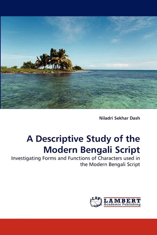A Descriptive Study of the Modern Bengali Script: Investigating Forms and Functions of Characters used in the Modern Bengali Script - Image 1
