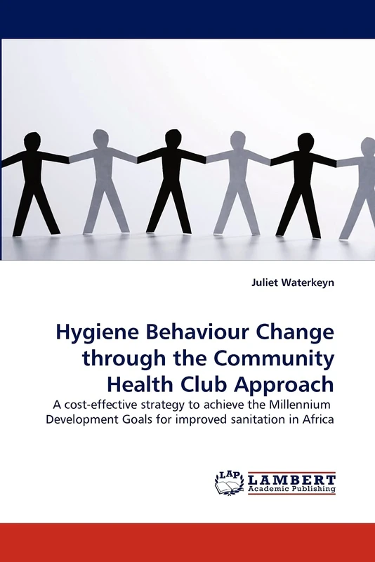 Hygiene Behaviour Change through the Community Health Club Approach: A cost-effective strategy to achieve the Millennium Development Goals for improved sanitation in Africa