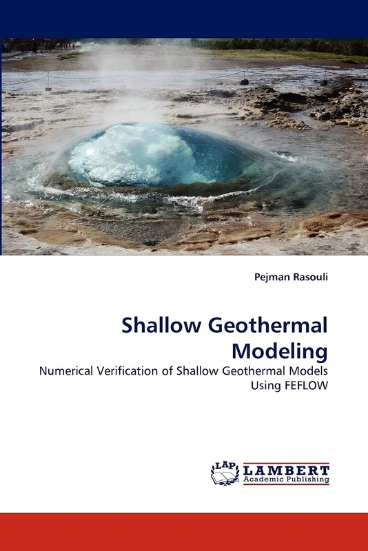 Shallow Geothermal Modeling: Numerical Verification of Shallow Geothermal Models Using FEFLOW