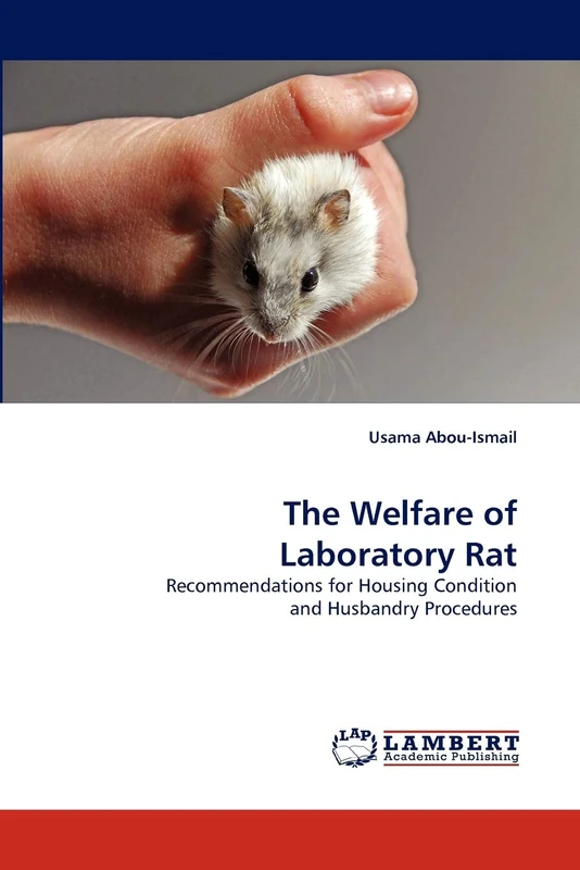 The Welfare of Laboratory Rat: Recommendations for Housing Condition and Husbandry Procedures