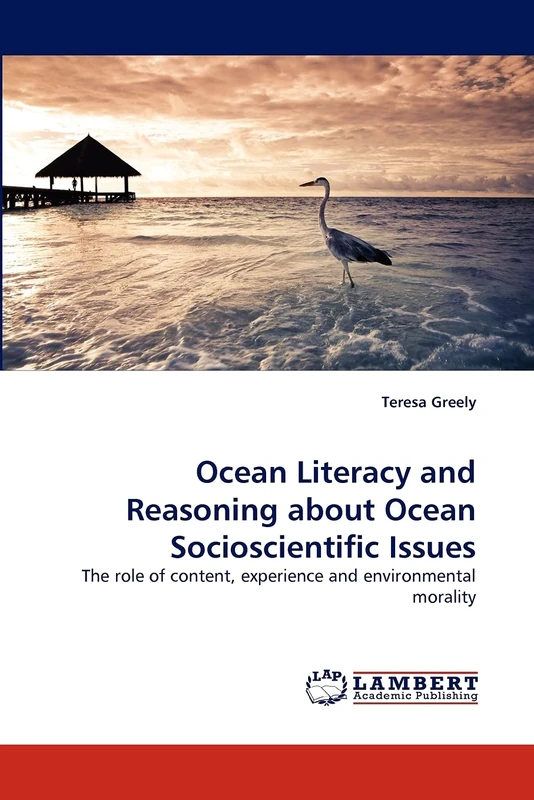 Ocean Literacy and Reasoning about Ocean Socioscientific Issues: The role of content, experience and environmental morality
