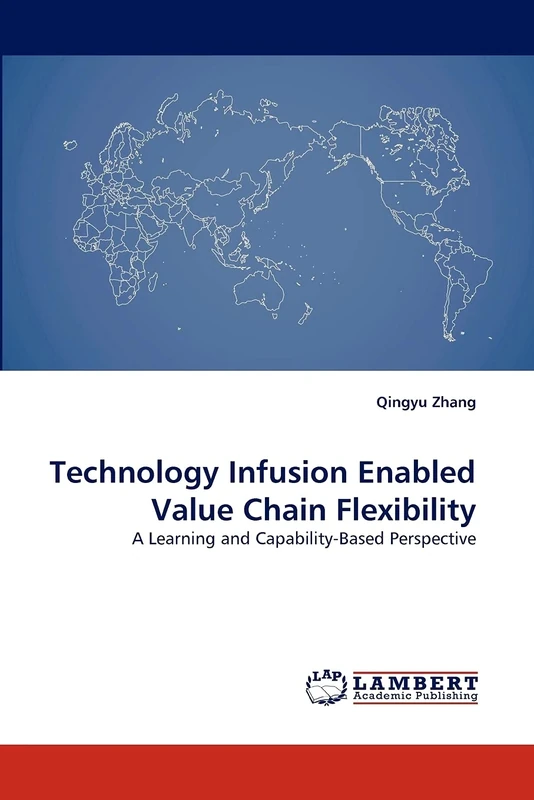 Technology Infusion Enabled Value Chain Flexibility: A Learning and Capability-Based Perspective