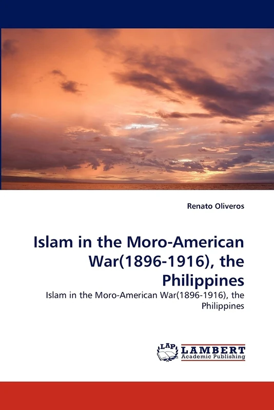 Islam in the Moro-American War(1896-1916), the Philippines: Islam in the Moro-American War(1896-1916), the Philippines - Image 1