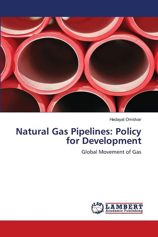 Natural Gas Pipelines: Policy for Development: Global Movement of Gas