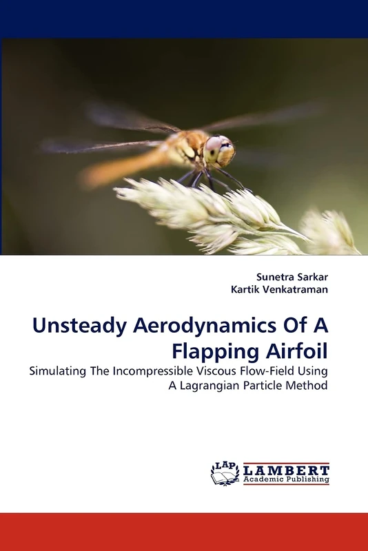 Unsteady Aerodynamics Of A Flapping Airfoil: Simulating The Incompressible Viscous Flow-Field Using A Lagrangian Particle Method