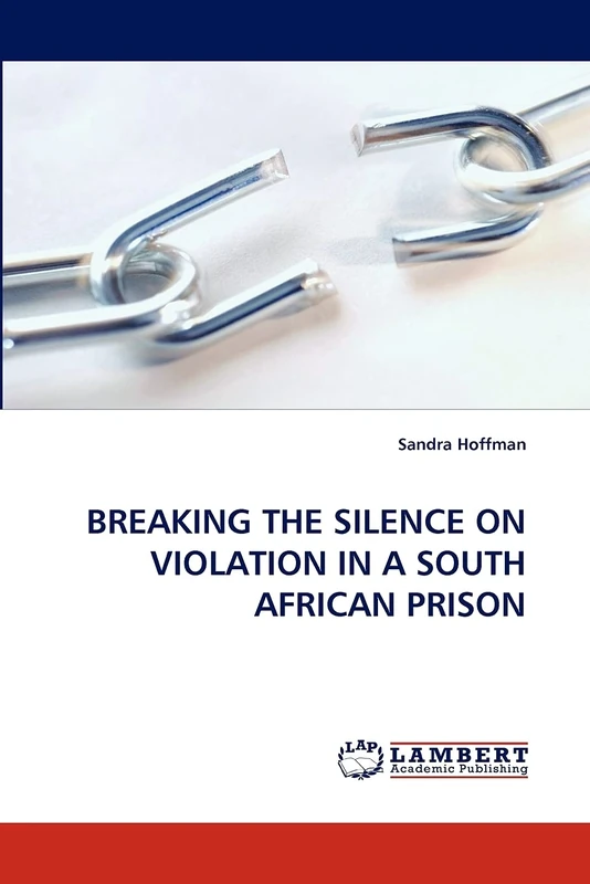BREAKING THE SILENCE ON VIOLATION IN A SOUTH AFRICAN PRISON