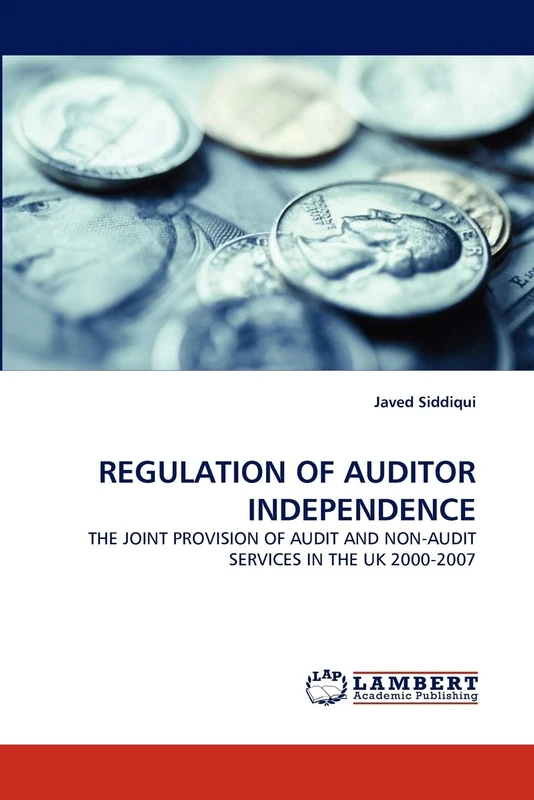 REGULATION OF AUDITOR INDEPENDENCE: THE JOINT PROVISION OF AUDIT AND NON-AUDIT SERVICES IN THE UK 2000-2007 - Image 1