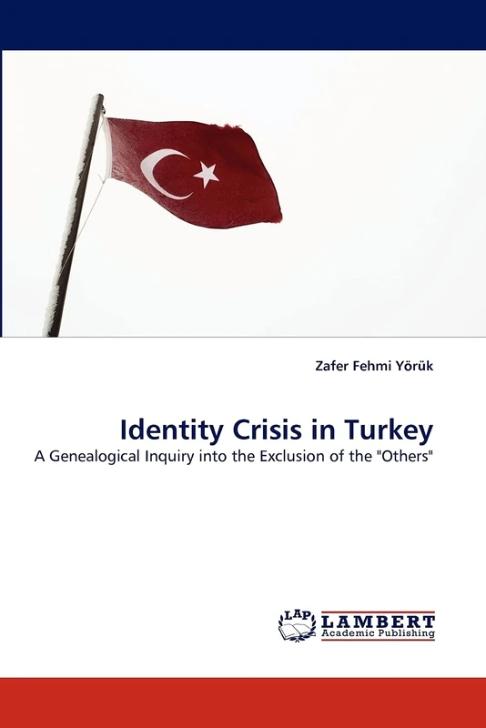 Identity Crisis in Turkey: A Genealogical Inquiry into the Exclusion of the "Others" - Image 1