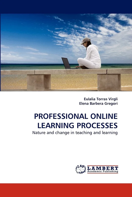 PROFESSIONAL ONLINE LEARNING PROCESSES: Nature and change in teaching and learning