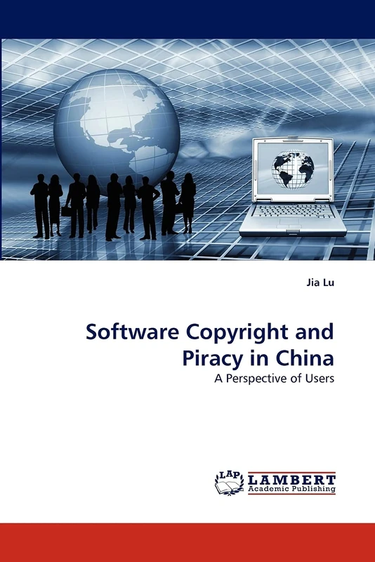 Software Copyright and Piracy in China: A Perspective of Users