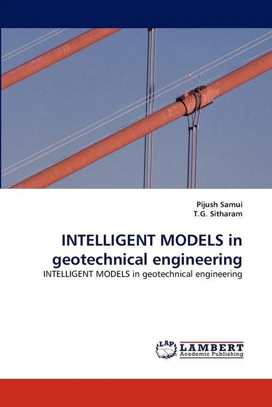 INTELLIGENT MODELS in geotechnical engineering: INTELLIGENT MODELS in geotechnical engineering