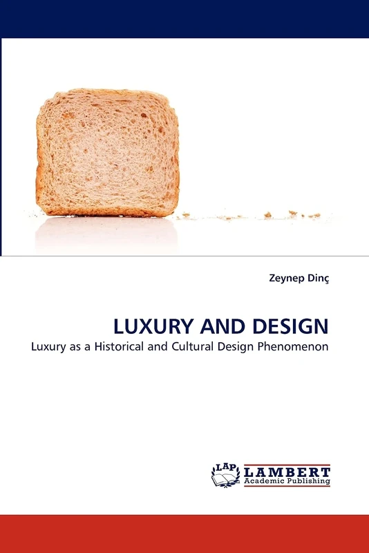 Luxury and Design: Luxury as a Historical and Cultural Design Phenomenon