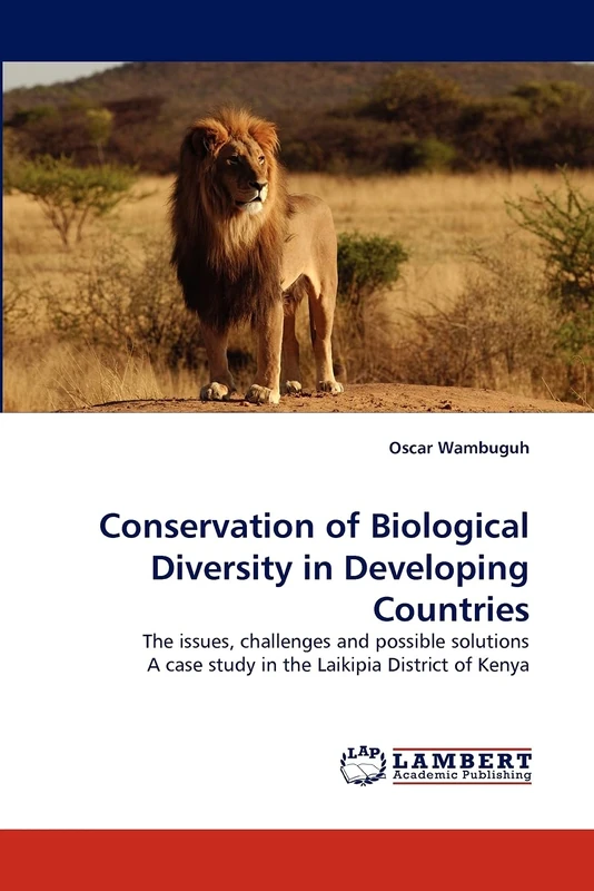 Conservation of Biological Diversity in Developing Countries: The issues, challenges and possible solutions A case study in the Laikipia District of Kenya