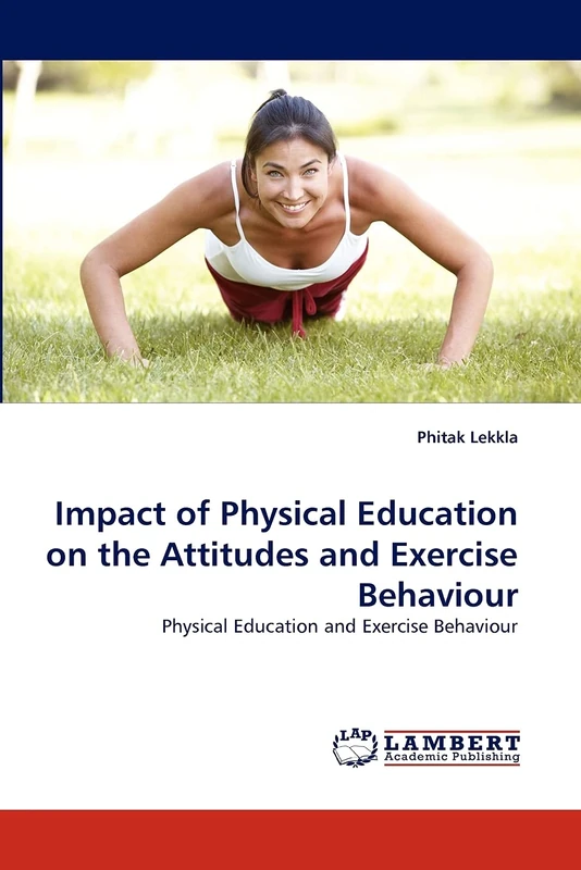 Impact of Physical Education on the Attitudes and Exercise Behaviour: Physical Education and Exercise Behaviour