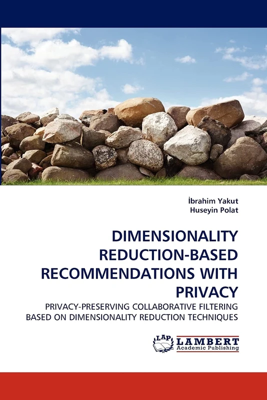 DIMENSIONALITY REDUCTION-BASED RECOMMENDATIONS WITH PRIVACY: PRIVACY-PRESERVING COLLABORATIVE FILTERING BASED ON DIMENSIONALITY REDUCTION TECHNIQUES