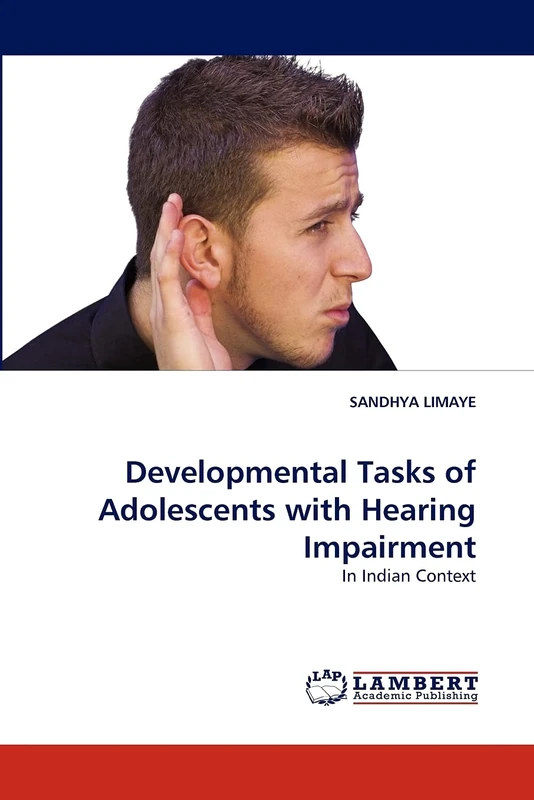 Developmental Tasks of Adolescents with Hearing Impairment: In Indian Context