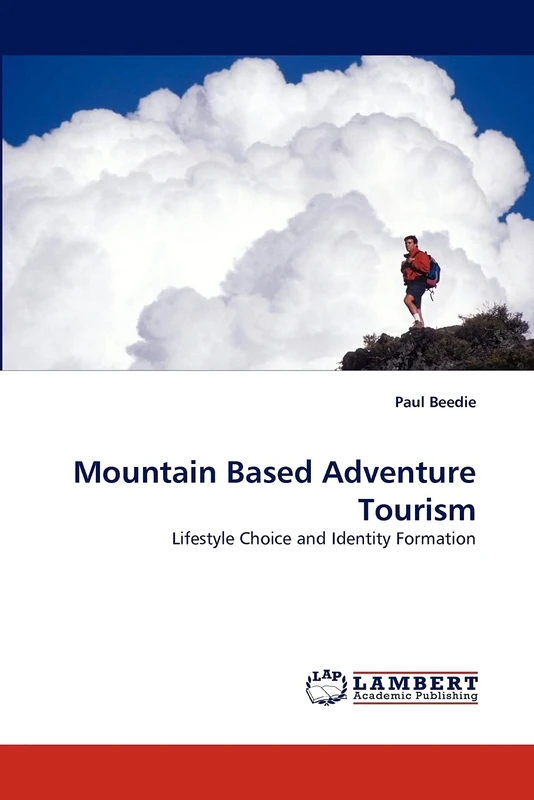 Mountain Based Adventure Tourism: Lifestyle Choice and Identity Formation