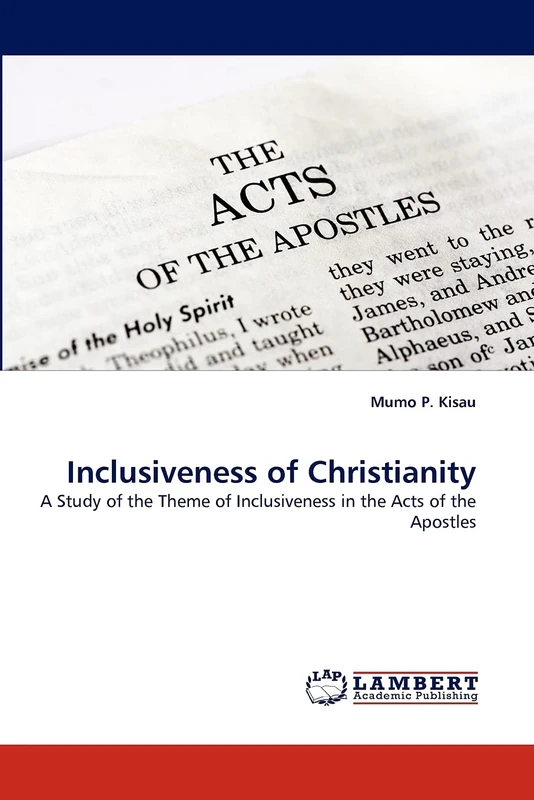 Inclusiveness of Christianity: A Study of the Theme of Inclusiveness in the Acts of the Apostles