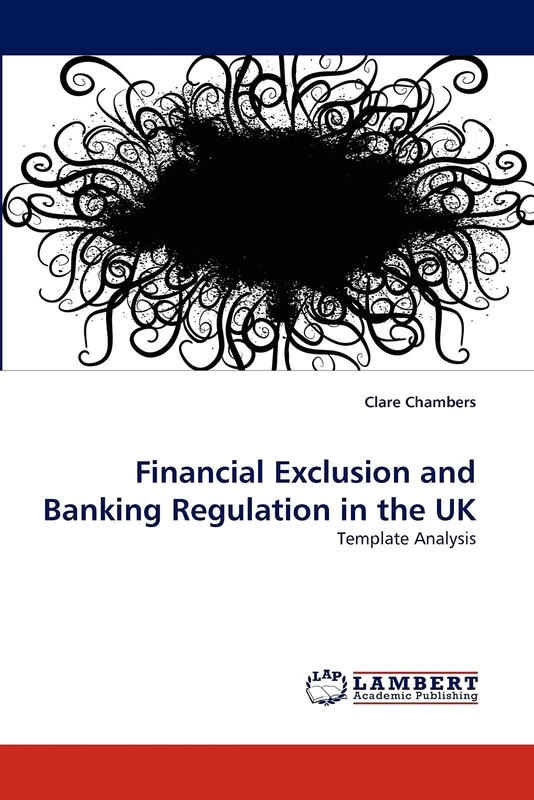 Financial Exclusion and Banking Regulation in the UK: Template Analysis