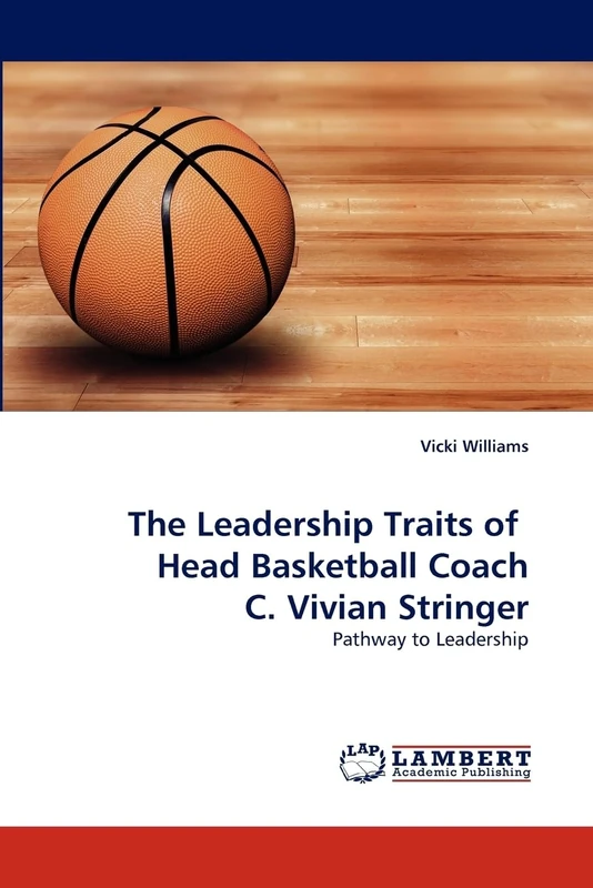 The Leadership Traits of Head Basketball Coach C. Vivian Stringer: Pathway to Leadership