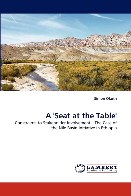 A 'Seat at the Table': Constraints to Stakeholder Involvement - The Case of the Nile Basin Initiative in Ethiopia