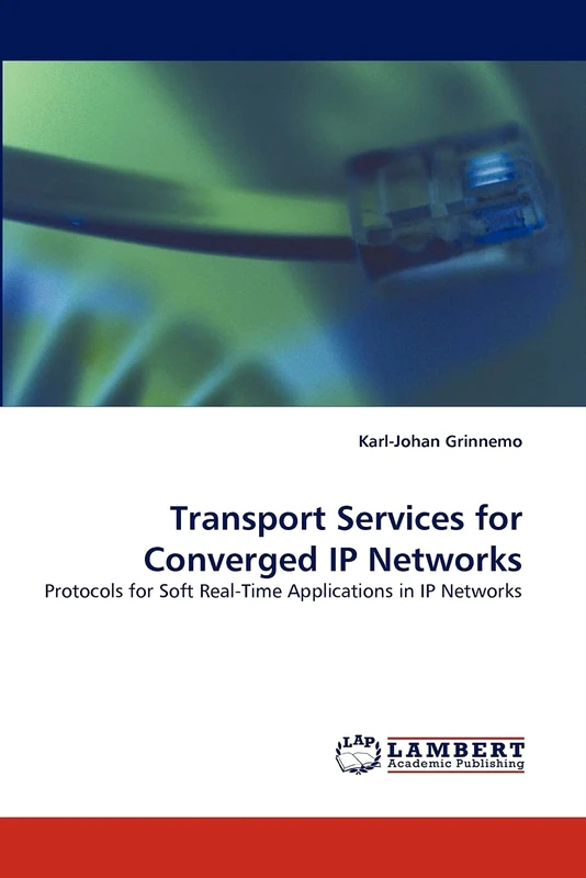 Transport Services for Converged IP Networks: Protocols for Soft Real-Time Applications in IP Networks