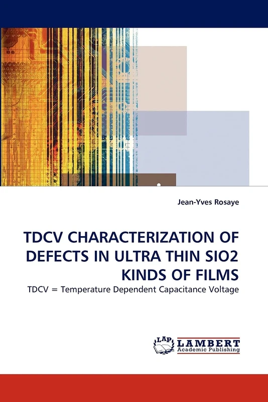 TDCV CHARACTERIZATION OF DEFECTS IN ULTRA THIN SIO2 KINDS OF FILMS: TDCV = Temperature Dependent Capacitance Voltage