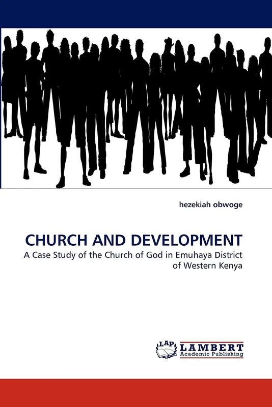 CHURCH AND DEVELOPMENT: A Case Study of the Church of God in Emuhaya District of Western Kenya