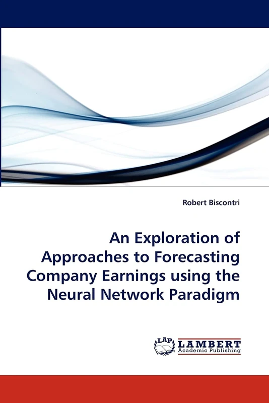 An Exploration of Approaches to Forecasting Company Earnings using the Neural Network Paradigm