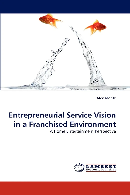 Entrepreneurial Service Vision in a Franchised Environment: A Home Entertainment Perspective