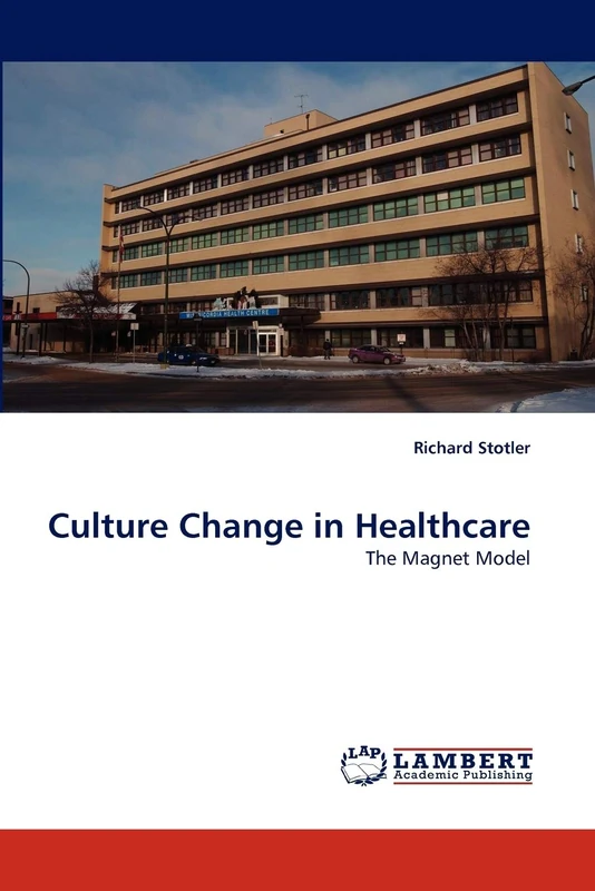 Culture Change in Healthcare: The Magnet Model