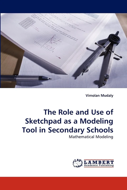 The Role and Use of Sketchpad as a Modeling Tool in Secondary Schools: Mathematical Modeling