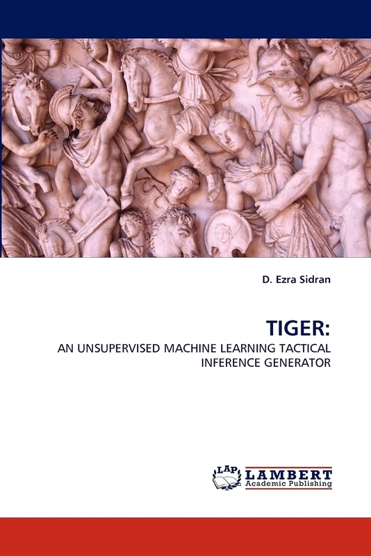 TIGER:: AN UNSUPERVISED MACHINE LEARNING TACTICAL INFERENCE GENERATOR - Image 1