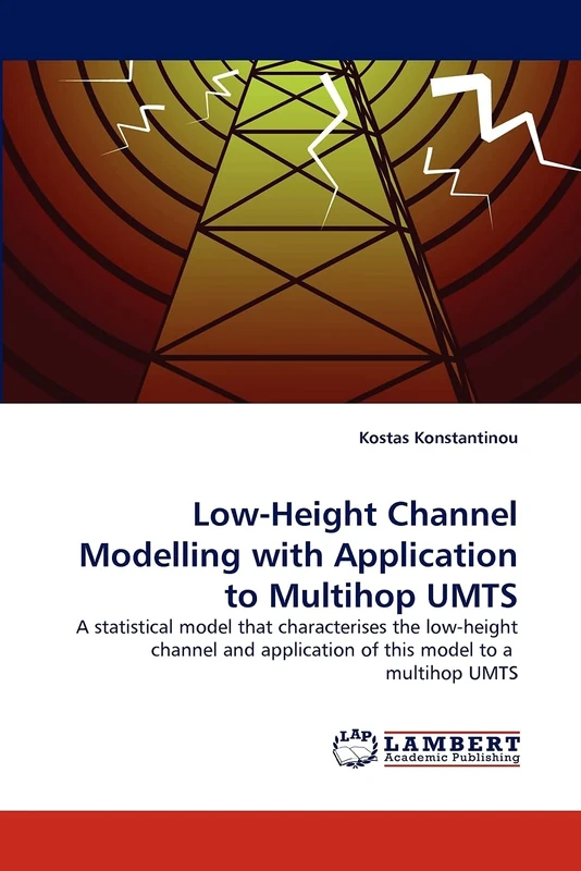Low-Height Channel Modelling with Application to Multihop UMTS: A statistical model that characterises the low-height channel and application of this model to a multihop UMTS