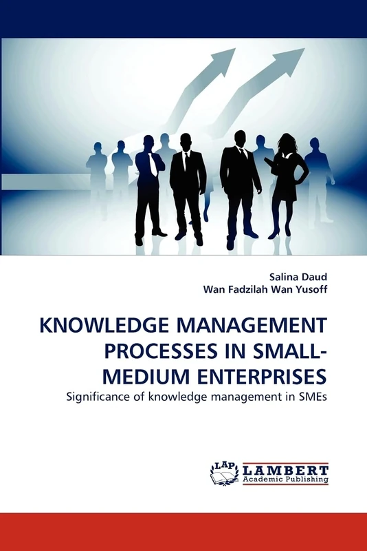 KNOWLEDGE MANAGEMENT PROCESSES IN SMALL-MEDIUM ENTERPRISES: Significance of knowledge management in SMEs