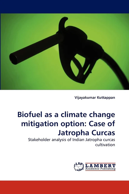 Biofuel as a climate change mitigation option: Case of Jatropha Curcas: Stakeholder analysis of Indian Jatropha curcas cultivation - Image 1