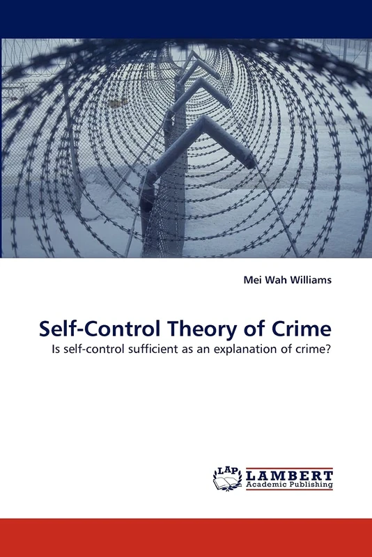 Self-Control Theory of Crime: Is self-control sufficient as an explanation of crime?
