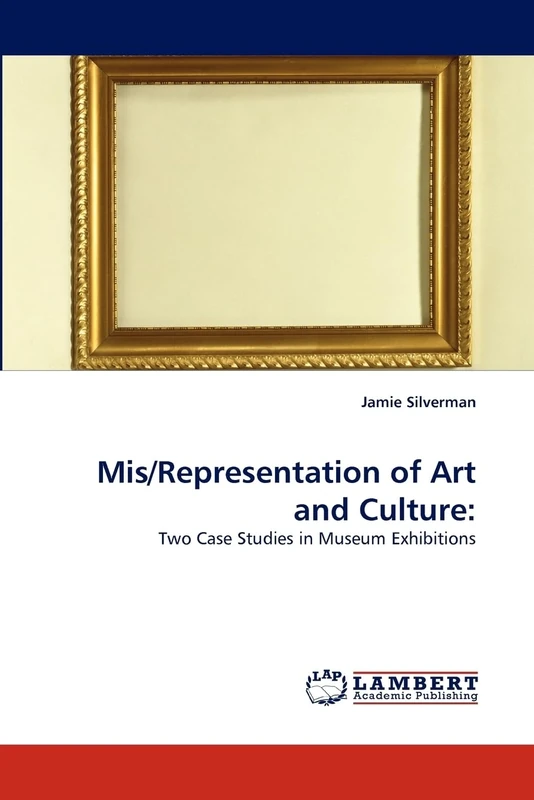 Mis/Representation of Art and Culture:: Two Case Studies in Museum Exhibitions
