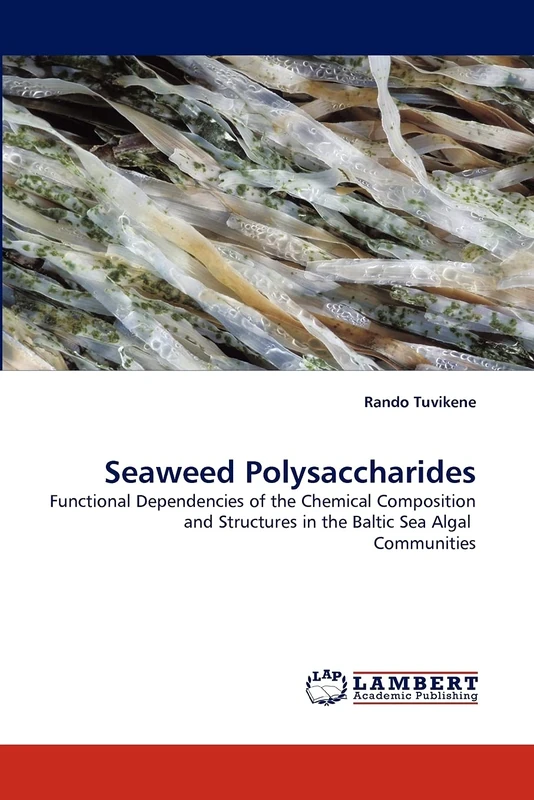 Seaweed Polysaccharides: Functional Dependencies of the Chemical Composition and Structures in the Baltic Sea Algal Communities